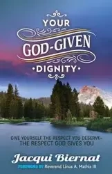 Your God-Given Dignity - Jacqui Biernat