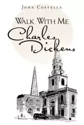 Walk with Me Charles Dickens - John Costella