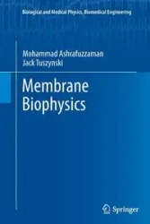 Membrane Biophysics - Mohammad Ashrafuzzaman