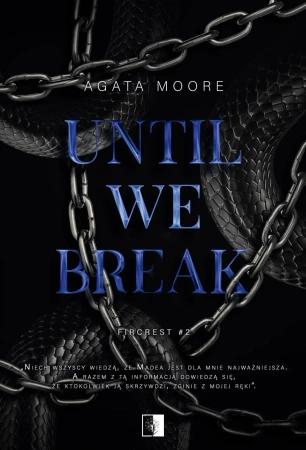 Until We Break. Fircrest. Tom 2 - Agata Moore