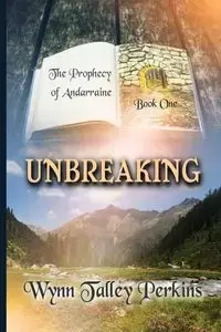 Unbreaking - Talley Perkins Wynn