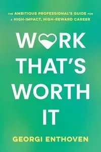 Work That's Worth It - Enthoven Georgi