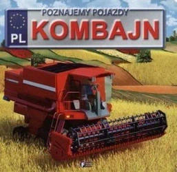 Poznajemy Pojazdy. Kombajn - opracowanie zbiorowe