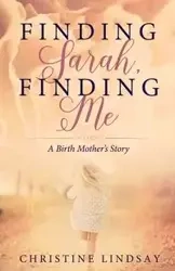 Finding Sarah, Finding Me - Lindsay Christine