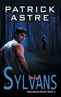 Sylvans (The Apocalypse Series, Book 3) - Patrick Astre
