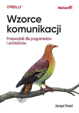 Wzorce komunikacji. Przewodnik dla programistów.. - Jacqui Read