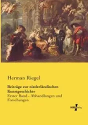 Beiträge zur niederländischen Kunstgeschichte - Herman Riegel