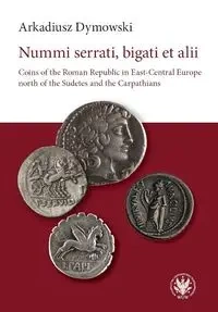 Nummi serrati, bigati et alii - Arkadiusz Dymowski