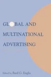 Global and Multinational Advertising - Englis Basil G.