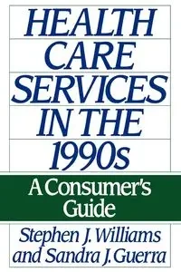 Health Care Services in the 1990s - Williams Stephen Joseph