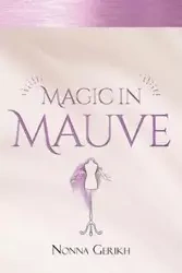 Magic in Mauve - Gerikh Nonna