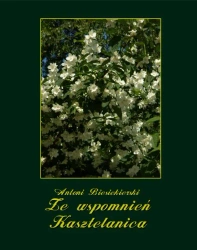eBook Ze wspomnień Kasztelanica - Antoni Biesiekierski mobi epub