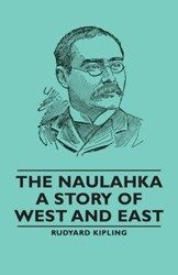 The Naulahka - A Story of West and East - Rudyard Kipling