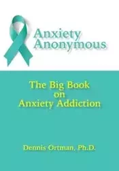 Anxiety Anonymous - Dennis Ortman