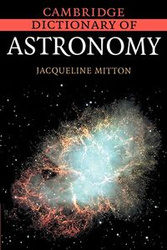 Cambridge Dictionary of Astronomy - Jacqueline Mitton