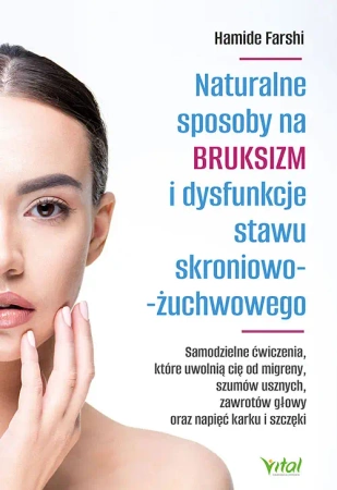 Naturalne sposoby na bruksizm i dysfunkcje stawu.. - Hamide Farshi