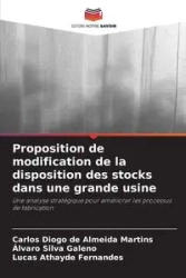 Proposition de modification de la disposition des stocks dans une grande usine - Carlos Martins Diogo de Almeida