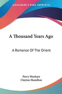 A Thousand Years Ago - Percy Mackaye
