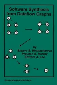 Software Synthesis from Dataflow Graphs - Bhattacharyya Shuvra S.