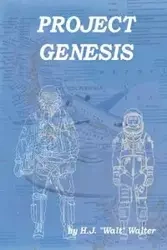 Project Genesis - Walter H. J. Walt