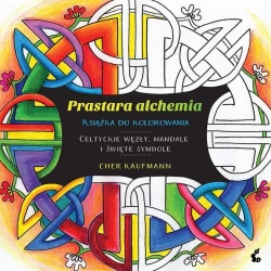 Prastara alchemia. Celtyckie węzły, mandale i... - Cher Kaufmann
