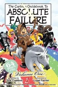 The Cartoon Guidebook to Absolute Failure Book 1 - Erik Craddock