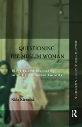 Questioning the 'Muslim Woman' - Nida Kirmani