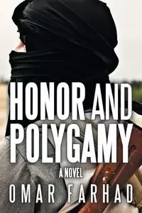 Honor and Polygamy - Omar Farhad