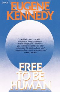 Free to Be Human - Eugene Kennedy