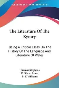 The Literature Of The Kymry - Thomas Stephens