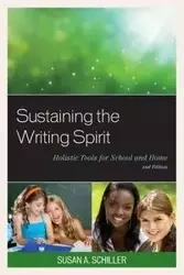 Sustaining the Writing Spirit - Susan A. Schiller