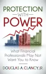 The Protection with Power - Douglas A. Clancy Jr.