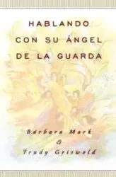 Hablando Con Su Angel (Angelspeak) - Mark Barbara