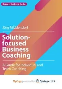 Solution-focused Business Coaching - Middendorf Jörg