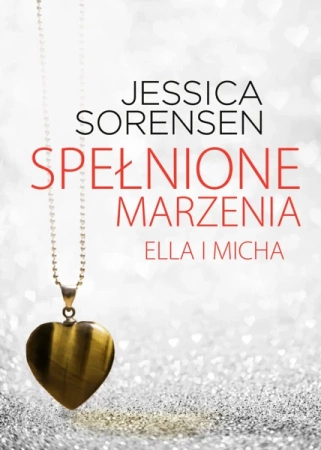 Spełnione marzenia ella i micha - Jessica Sorensen