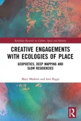 Creative Engagements with Ecologies of Place - Mary Modeen