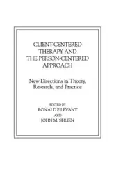 Client-Centered Therapy and the Person-Centered Approach - Levant Ronald