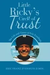 Little Ricky's Circle of Trust - Eric Evenhuis D. Min. Franz