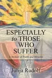 Especially to Those Who Suffer - Rudolf Julija