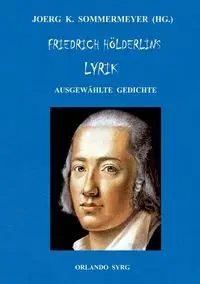 Friedrich Hölderlins Lyrik - Hölderlin Friedrich