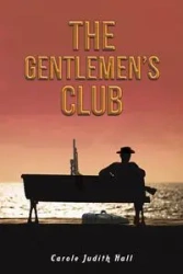 The Gentlemen's Club - Carole Judith Hall