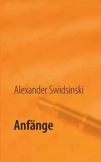 Anfänge - Alexander Swidsinski
