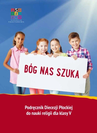 Religia Bóg nas szuka Podręcznik dla klasy V szkoły podstawowej - Opracowanie zbiorowe
