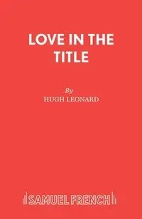 Love in the Title - Leonard Hugh