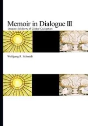 Memoir in Dialogue III - Schmidt Wolfgang R.