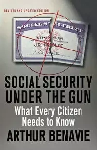 SOCIAL SECURITY UNDER THE GUN - ARTHUR BENAVIE