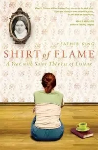 Shirt of Flame - Heather King