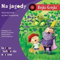 Bajki-Grajki. Na jagody. Audiobook - praca zbiorowa