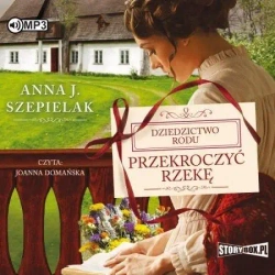 Przekroczyć rzekę audiobook - Anna J. Szepielak