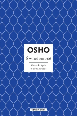 Świadomość. Klucz do życia w równowadze w.3 - Osho